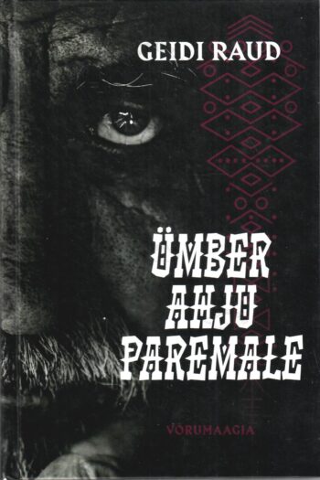 Ümber ahju paremale. Võrumaagia - Geidi Raud Ümber ahju paremale. Võrumaagia - Geidi Raud
