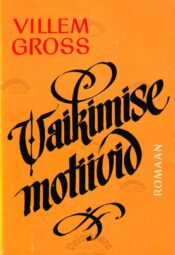 Vaikimise motiivid - Villem Gross