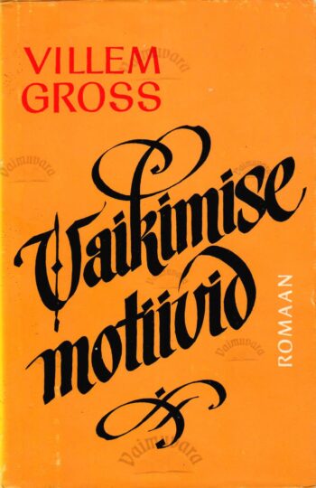 Vaikimise motiivid - Villem Gross Vaikimise motiivid - Villem Gross