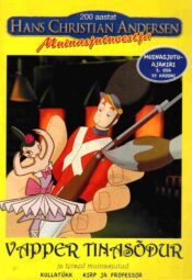 Vapper tinasõdur ja teised muinasjutud - Hans Christian Andersen Vapper tinasõdur ja teised muinasjutud - Hans Christian Andersen