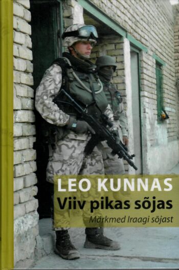 Viiv pikas sõjas. Märkmed Iraagi sõjast - Leo Kunnas