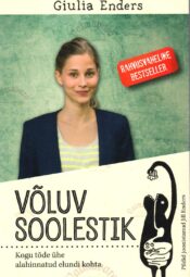 Võluv soolestik. Kogu tõde ühe alahinnatud elundi kohta - Giulia Enders Võluv soolestik. Kogu tõde ühe alahinnatud elundi kohta - Giulia Enders