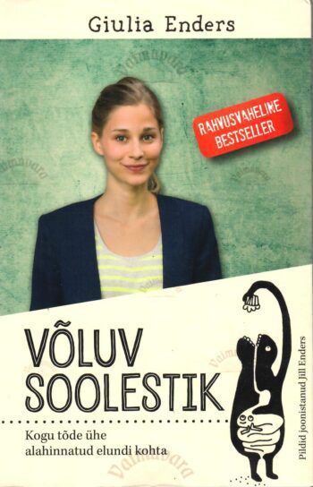 Võluv soolestik. Kogu tõde ühe alahinnatud elundi kohta - Giulia Enders Võluv soolestik. Kogu tõde ühe alahinnatud elundi kohta - Giulia Enders