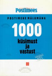 1000 küsimust ja vastust. ''Postimehe'' mälumäng III