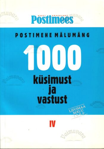 1000 küsimust ja vastust. ''Postimehe'' mälumäng IV 1000 küsimust ja vastust. ''Postimehe'' mälumäng IV
