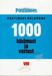 1000 küsimust ja vastust. ''Postimehe'' mälumäng VIII