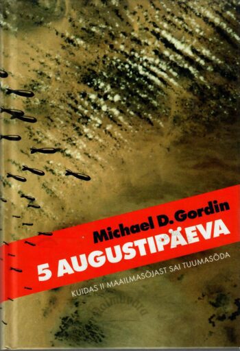 5 augustipäeva - Michael D. Gordin