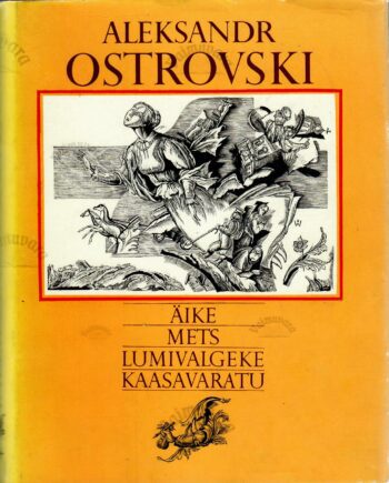 Äike. Mets. Lumivalgeke. Kaasavaratu - Aleksandr Ostrovski Äike. Mets. Lumivalgeke. Kaasavaratu - Aleksandr Ostrovski
