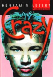 Crazy. Noorsoojutustus - Benjamin Lebert Crazy. Noorsoojutustus - Benjamin Lebert