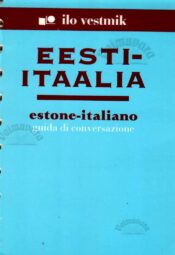 Eesti-itaalia vestmik. Estone-italiano guida di conversazione Eesti-itaalia vestmik. Estone-italiano guida di conversazione