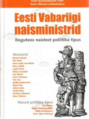Eesti vabariigi naisministrid. Koguteos naistest poliitika tipus