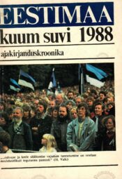 Eestimaa kuum suvi 1988. Ajakirjanduskroonika Eestimaa kuum suvi 1988. Ajakirjanduskroonika