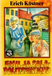 Emil ja salapolitseinikud - Erich Kästner Emil ja salapolitseinikud - Erich Kästner
