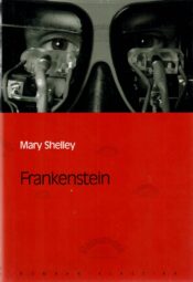 Frankenstein. Eesti Päevalehe romaaniklassika - Mary Shelley Frankenstein. Eesti Päevalehe romaaniklassika - Mary Shelley
