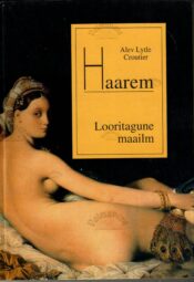 Haarem. Looritagune maailm - Alev Lytle Croutier Haarem. Looritagune maailm - Alev Lytle Croutier