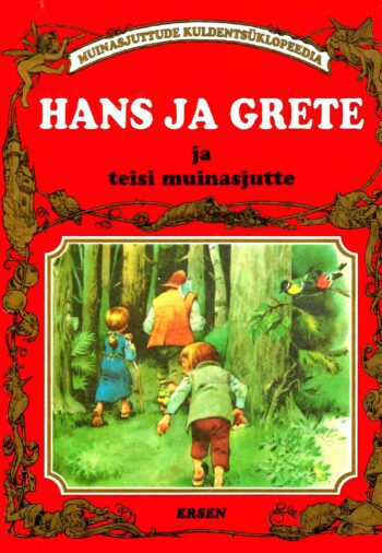 Hans ja Grete ja teisi muinasjutte Hans ja Grete ja teisi muinasjutte