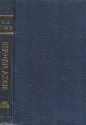 Hispaania aednik - Archibald Joseph Cronin Hispaania aednik - Archibald Joseph Cronin