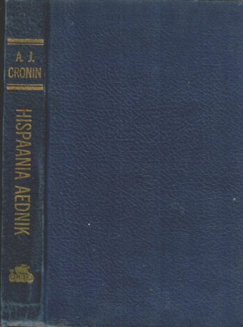 Hispaania aednik - Archibald Joseph Cronin Hispaania aednik - Archibald Joseph Cronin