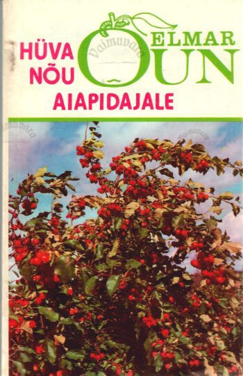 Hüva nõu aiapidajale - Elmar Õun