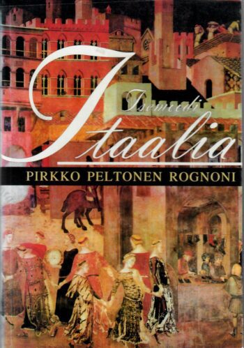 Isemoodi Itaalia - Pirkko Peltonen Rognoni