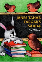 Jänes tahab targaks saada - Eda Miljand Jänes tahab targaks saada - Eda Miljand