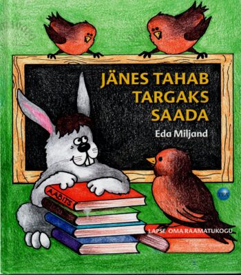 Jänes tahab targaks saada - Eda Miljand