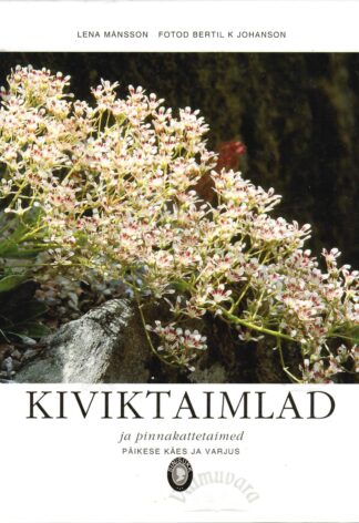 Kiviktaimlad ja pinnakattetaimed - Lena Månsson