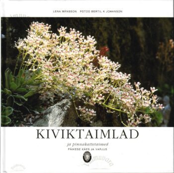 Kiviktaimlad ja pinnakattetaimed - Lena Månsson