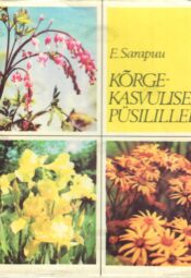 Kõrgekasvulised püsililled - Elju Sarapuu Kõrgekasvulised püsililled - Elju Sarapuu