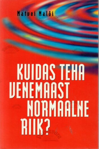Kuidas teha Venemaast normaalne riik? - Matvei Malõi