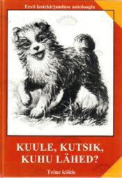 Kuule, kutsik, kuhu lähed Kuule, kutsik, kuhu lähed?