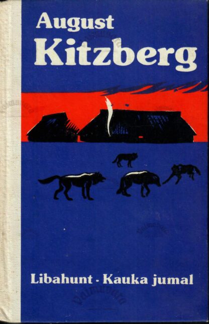 Libahunt. Kauka jumal - August Kitzberg, 1987