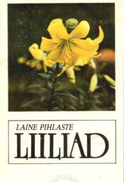 Liiliad - Laine Pihlaste Liiliad - Laine Pihlaste