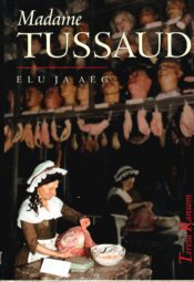 Madame Tussaud. Elu ja aeg - Teresa Ransom
