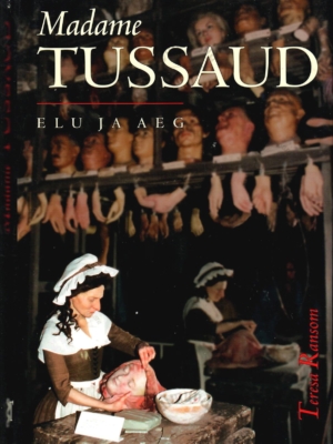Madame Tussaud. Elu ja aeg – Teresa Ransom