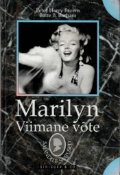 Marilyn. Viimane võte - Peter Harry Brown, Patte B. Barham Marilyn. Viimane võte - Peter Harry Brown, Patte B. Barham