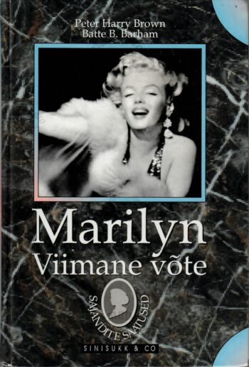 Marilyn. Viimane võte - Peter Harry Brown, Patte B. Barham Marilyn. Viimane võte - Peter Harry Brown, Patte B. Barham