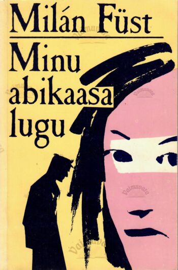 Minu abikaasa lugu - Milán Füst Minu abikaasa lugu - Milán Füst
