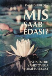 Mis saab edasi? Patsiendid vähktõvega toimetulekust - Ingrid Brieden