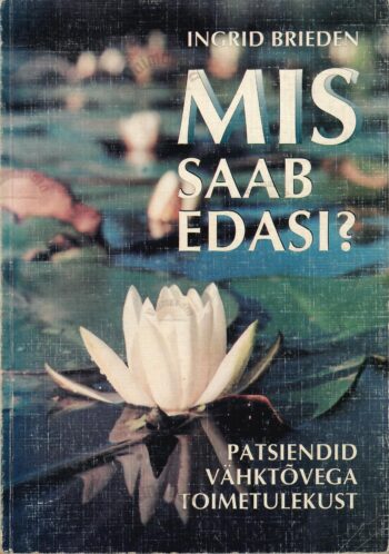 Mis saab edasi? Patsiendid vähktõvega toimetulekust - Ingrid Brieden