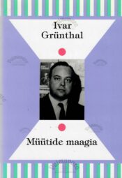 Müütide maagia - Ivar Grünthal Müütide maagia - Ivar Grünthal