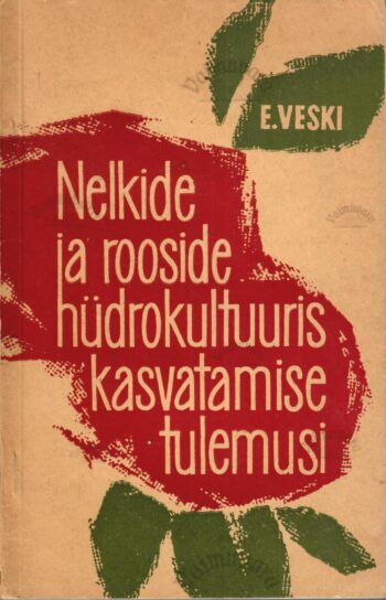 Nelkide ja rooside hüdrokultuuris kasvatamise tulemusi - Esta Veski Nelkide ja rooside hüdrokultuuris kasvatamise tulemusi - Esta Veski