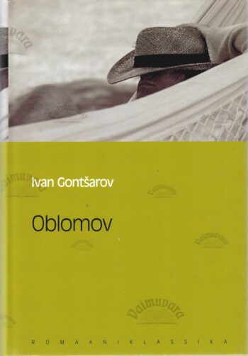 Oblomov. Eesti Päevalehe romaaniklassika - Ivan Gontšarov