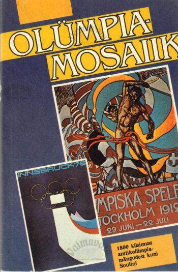Olümpiamosaiik. 1800 küsimust antiikolümpiamängudest kuni Soulini Olümpiamosaiik. 1800 küsimust antiikolümpiamängudest kuni Soulini