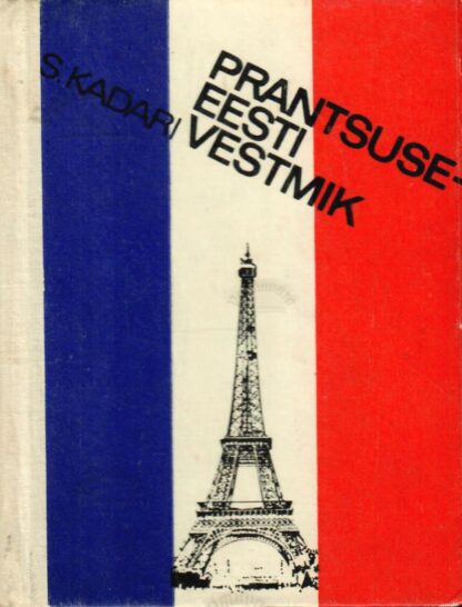 Prantsuse-Eesti vestmik. Guide de conversation français-estonien - Silvia Kadari