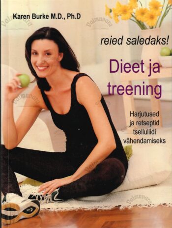 Reied saledaks. Dieet ja treening - Karen Burke