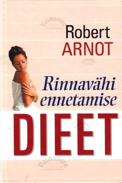 Rinnavähi ennetamise dieet - Robert Arnot