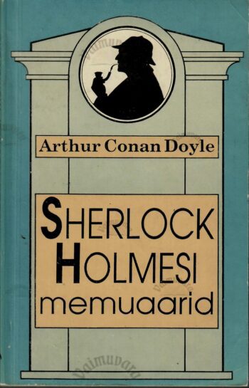 Sherlock Holmesi memuaarid - Arthur Conan Doyle Sherlock Holmesi memuaarid - Arthur Conan Doyle