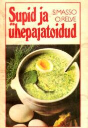 Supid ja ühepajatoidud - Salme Masso, Olga Relve, 1984