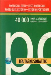 TEA taskusõnastik. Portugali-eesti, eesti-portugali sõnastik TEA taskusõnastik. Portugali-eesti, eesti-portugali sõnastik